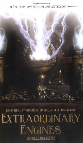 Extraordinary Engines: The Definitive Steampunk Anthology steampunk buy now online