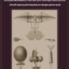 Historic aviation inventions, antique aeronautics aircraft and airships illustrations, steampunk industrial art designs collection (Real authentic steampunk art designs collection) steampunk buy now online