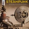 THE ART OF STEAMPUNK: EXTRAORDINARY DEVICES AND INGENIOUS CONTRAPTIONS FROM THE LEADING ARTISTS OF THE STEAMPUNK MOVEMENT BY (DONOVAN, ART)[FOX CHAPEL PUBLISHING]JAN-1900 steampunk buy now online