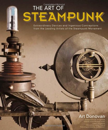 THE ART OF STEAMPUNK: EXTRAORDINARY DEVICES AND INGENIOUS CONTRAPTIONS FROM THE LEADING ARTISTS OF THE STEAMPUNK MOVEMENT BY (DONOVAN, ART)[FOX CHAPEL PUBLISHING]JAN-1900 steampunk buy now online