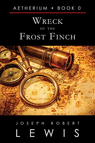 Aetherium, Book 0: Wreck of the Frost Finch steampunk buy now online
