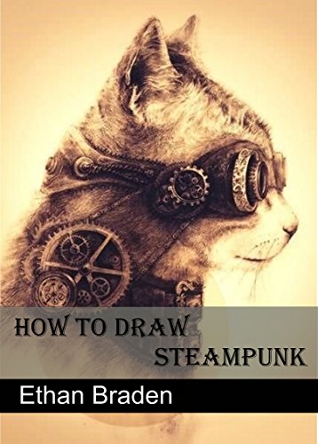 How to Draw Steampunk: Illustrated Guide to the Art of Victorian Futurism (How to Draw Steampunk, How to Draw Cool Stuff, Steampunk Art) steampunk buy now online