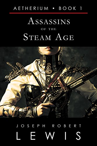 Aetherium, Book 1: Assassins of the Steam Age steampunk buy now online