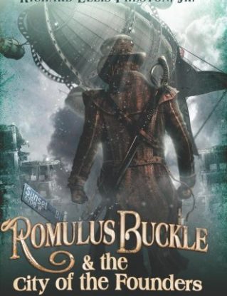 Romulus Buckle & the City of the Founders (The Chronicles of the Pneumatic Zeppelin Book 1) steampunk buy now online