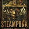 Steampunk: The Art of Victorian Futurism steampunk buy now online
