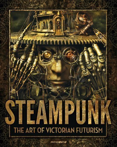 Steampunk: The Art of Victorian Futurism steampunk buy now online