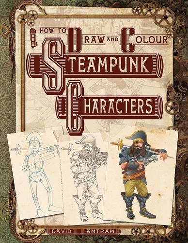 How to Draw and Colour Steampunk Characters steampunk buy now online