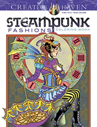 Creative Haven Steampunk Fashions Coloring Book (Creative Haven Coloring Books) steampunk buy now online