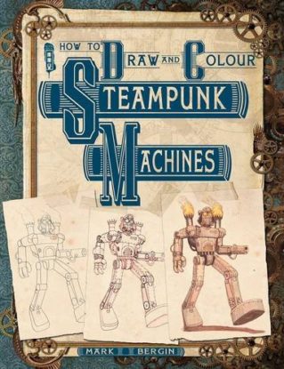How to Draw and Colour Steampunk Machines steampunk buy now online