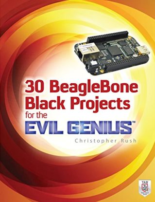 30 BeagleBone Black Projects for the Evil Genius steampunk buy now online