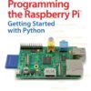 Programming the Raspberry Pi: Getting Started with Python steampunk buy now online