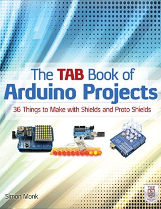 The TAB Book of Arduino Projects: 36 Things to Make with Shields and Proto Shields steampunk buy now online