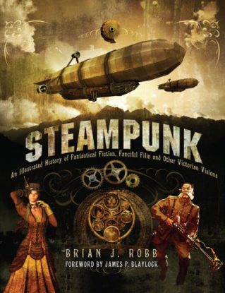 Steampunk: An Illustrated History of Fantastical Fiction, Fanciful Film and Other Victorian Visions steampunk buy now online