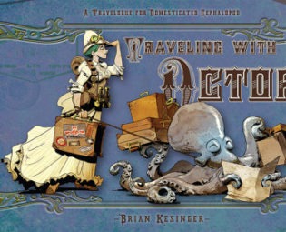 Traveling With Your Octopus special edition - Signed by BrianKesinger steampunk buy now online