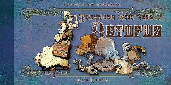 Traveling With Your Octopus special edition - Signed by BrianKesinger steampunk buy now online