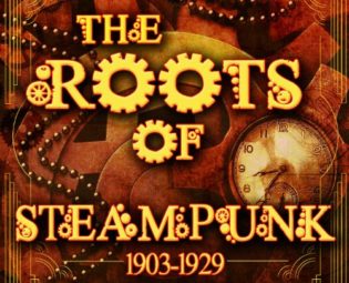 The Roots of Steampunk 1903-1929 steampunk buy now online