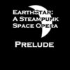 EarthStar: A Steampunk Space Opera - Prelude steampunk buy now online