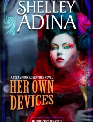 Her Own Devices: A steampunk adventure novel: Volume 2 (Magnificent Devices) steampunk buy now online