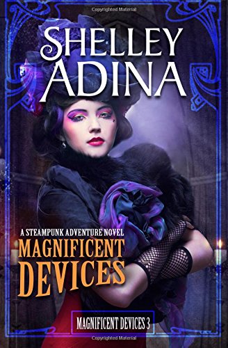 Magnificent Devices: A steampunk adventure novel: Volume 3 steampunk buy now online