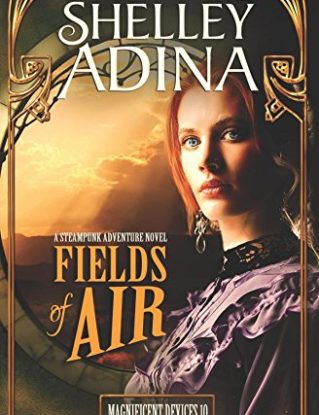 Fields of Air: A steampunk adventure novel: Volume 10 (Magnificent Devices) steampunk buy now online