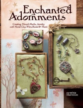 Enchanted Adornments: Creating Mixed-Media Jewelry with Metal Clay, Wire, Resin, and More steampunk buy now online