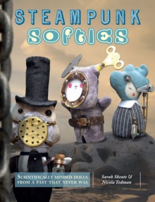 Steampunk Softies: Scientifically-Minded Dolls from a Past That Never Was steampunk buy now online