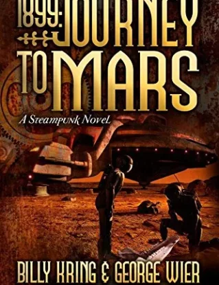 1899: Journey to Mars: A Steampunk Novel: Volume 2 (The Far Journey Chronicles) steampunk buy now online