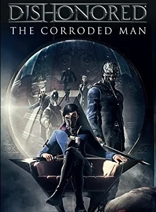 Dishonored - The Corroded Man (Video Game Saga) steampunk buy now online