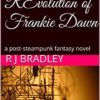 The REvolution of Frankie Dawn: a post-steampunk fantasy novel steampunk buy now online