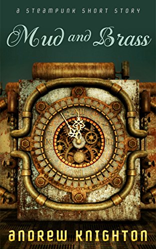 Mud and Brass: A Steampunk Short Story steampunk buy now online