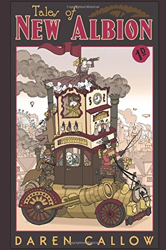 Tales Of New Albion: A collection of steampunk short stories steampunk buy now online