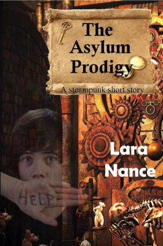 The Asylum Prodigy - A steampunk short story (Airship Adventure Chronicles Book 4) steampunk buy now online
