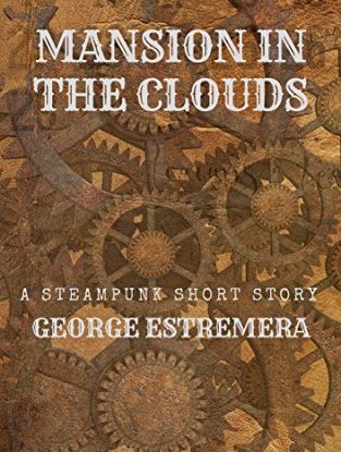 Mansion in the Clouds: A Steampunk Short Story steampunk buy now online