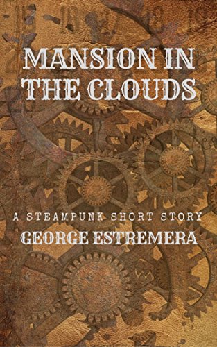 Mansion in the Clouds: A Steampunk Short Story steampunk buy now online