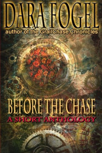 Before the Chase: A Short Anthology (The GrailChase Chronicles) steampunk buy now online
