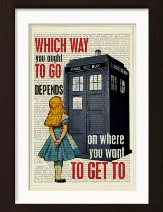 Alice Quote with The Dr Who Tardis Phone Box Which Way You Ought To Go Depends On Where You Want To Get To Print Dictionary Art mixed media by ForgottenPages steampunk buy now online