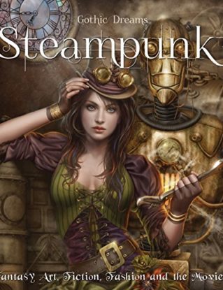 Steampunk (eBook): Fantasy Art, Fashion, Fiction & The Movies (Gothic Dreams) steampunk buy now online