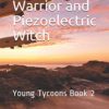 Steampunk Warrior and Piezoelectric Witch: Young Tycoons Book 2 steampunk buy now online