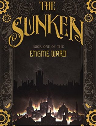 The Sunken: a dark steampunk fantasy (Engine Ward Book 1) steampunk buy now online