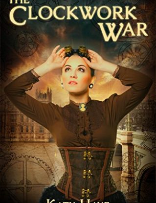 The Clockwork War (A clockwork war Book 1) steampunk buy now online