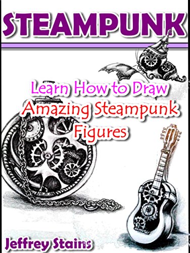 Steampunk: Learn How to Draw Amazing Steampunk Figures! (Steampunk Drawing with Fun! Book 2) steampunk buy now online