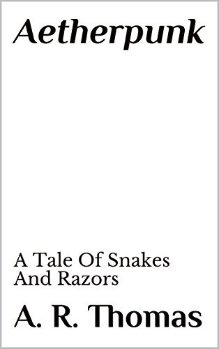 Aetherpunk: A Tale Of Snakes And Razors steampunk buy now online