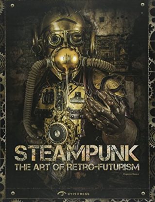 Steampunk: The Art of Retro-Futurism steampunk buy now online