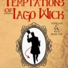 The Last Temptations of Iago Wick (The Lovelace & Wick Series Book 1) steampunk buy now online