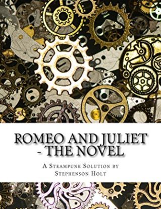 Romeo And Juliet - The Novel: This easy novel form makes the play more understandable with all the speech included but modernised to aid a first study. (A Steampunk Solution Book 1) steampunk buy now online