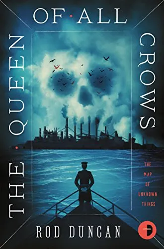 The Queen of All Crows : The Map Of Unknown Things Book I steampunk buy now online The Queen of All Crows : The Map Of Unknown Things Book I steampunk buy now online