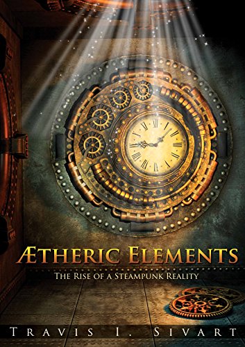 Aetheric Elements: The Rise of a Steampunk Reality steampunk buy now online