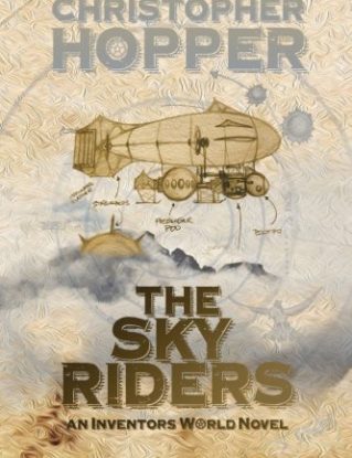 The Sky Riders: The Sky Riders (An Inventors World Novel): Volume 1 steampunk buy now online