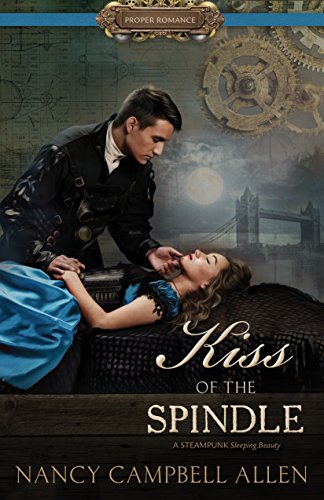 Kiss of the Spindle (Proper Romance Steampunk) steampunk buy now online