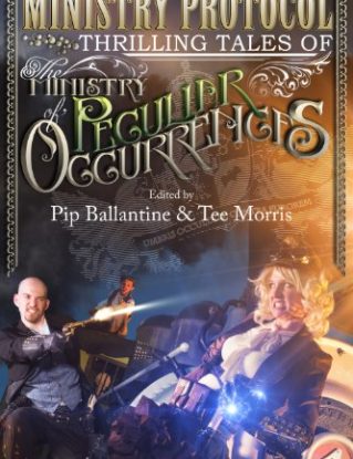Ministry Protocol: Thrilling Tales of the Ministry of Peculiar Occurrences steampunk buy now online